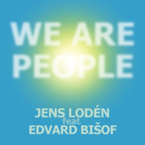 We Are People (Original Mix) ft. Edvard Bisof | Boomplay Music