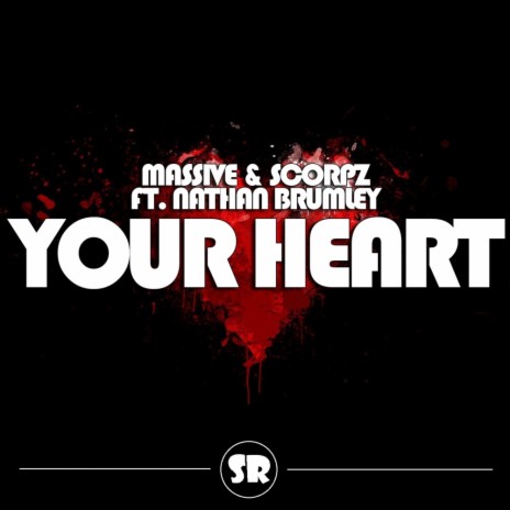 Your Heart (Original Mix) ft. Scorpz & Nathan Brumley