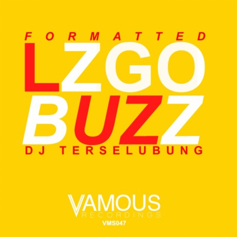 Lzgo Buzz (Original Mix) ft. DJ Terselubung | Boomplay Music