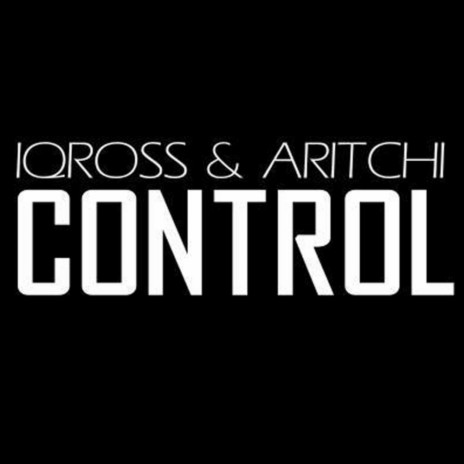 Control (Original Mix) ft. Aritchi | Boomplay Music