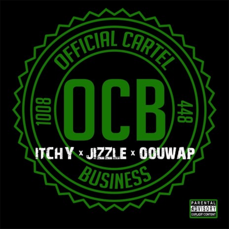 O.C.B. (Official Cartel Business) ft. Jizzle & Oouwap | Boomplay Music