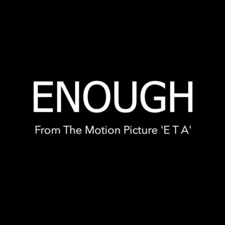 Enough (From the Motion Picture "ETA")