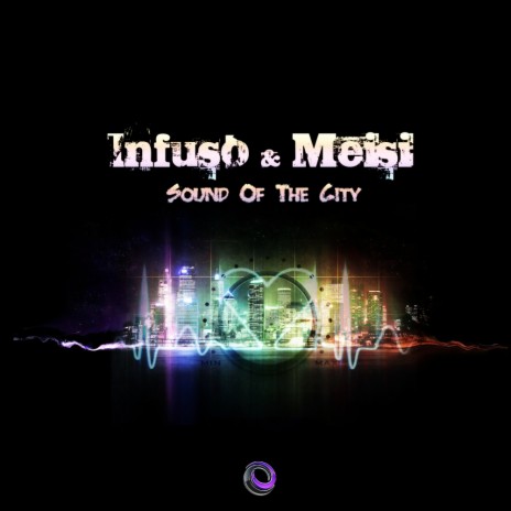 Sound Of The City (Original Mix) ft. Meisi | Boomplay Music