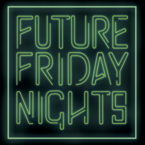 Future Friday Nights ft. DubzCo | Boomplay Music