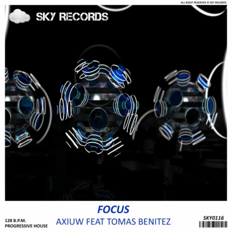 Focus (Original Mix) ft. Tomas Benitez