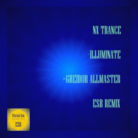 Illuminate (Greidor Allmaster ESR Remix)