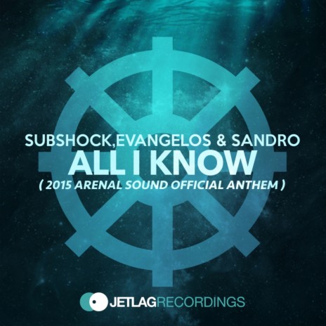 All I Know (2015 Arenal Sound Official Anthem) (Radio Edit) ft. Sandro | Boomplay Music