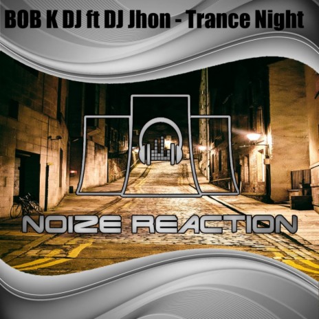 Trance Night (Original Mix) ft. DJ Jhon | Boomplay Music
