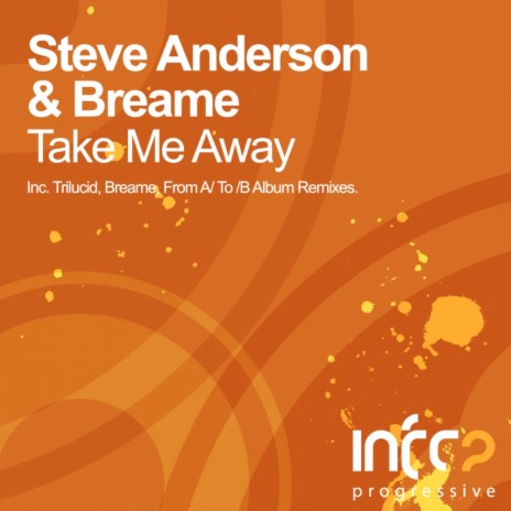 Take Me Away (From A / To / B Album Mix) ft. Breame | Boomplay Music