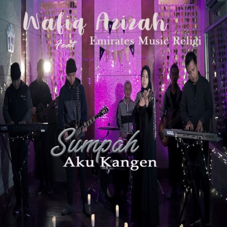 Sumpah Aku Kangen ft. Emirates Music Religi | Boomplay Music