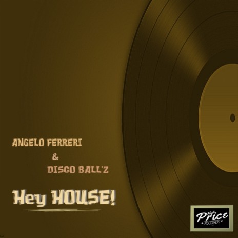Hey House! (Original Mix) ft. Disco Ball'z