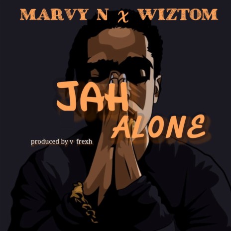 Jah Alone ft. Wiztom | Boomplay Music