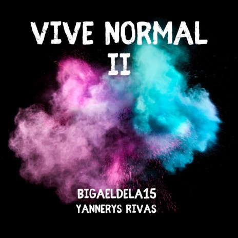 Vive Normal II ft. Yannerys Rivas | Boomplay Music