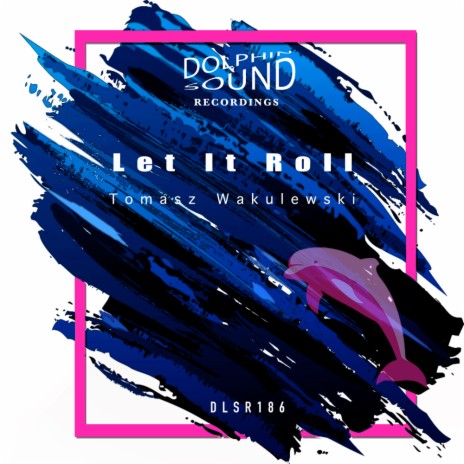 Let It Roll (Original Mix)