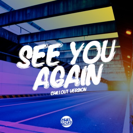 See You Again (Chill Out Version) | Boomplay Music