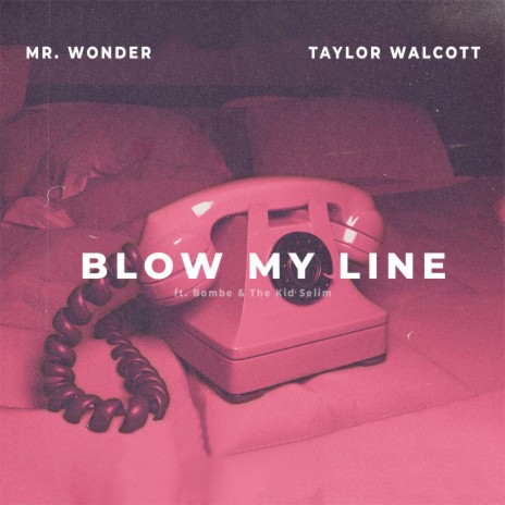 Blow My Line ft. Taylor Walcott, The Kid Selim & Bombe | Boomplay Music