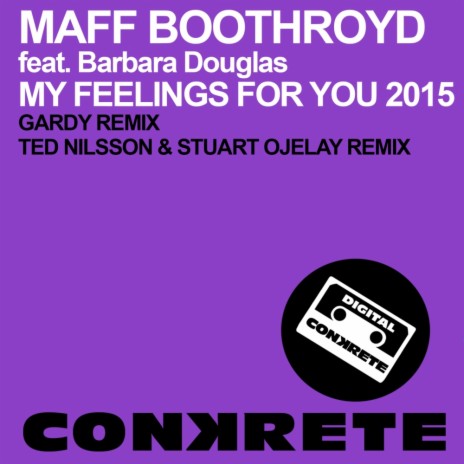 My Feelings For You 2015 (Ted Nilsson & Stuart Ojelay Remix) ft. Barbara Douglas | Boomplay Music