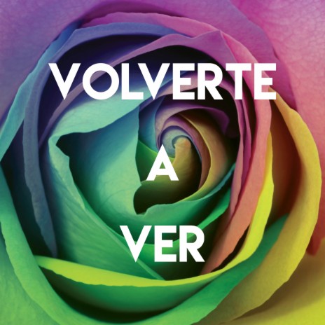 Volverte a Ver | Boomplay Music