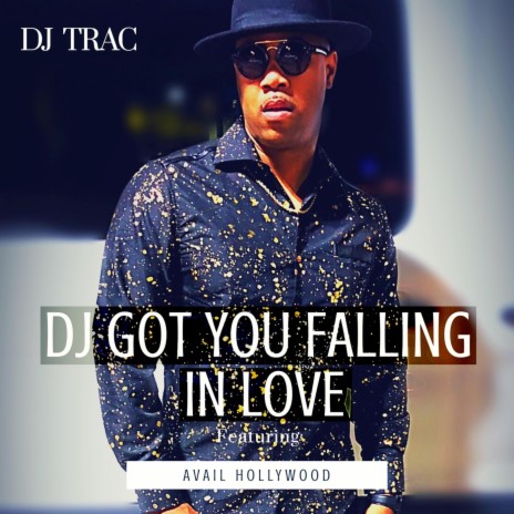 DJ Got You Falling in Love (feat. Avail Hollywood) | Boomplay Music