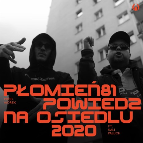Powiedz na osiedlu 2020 ft. Onar, Płomień 81, Kali & Paluch