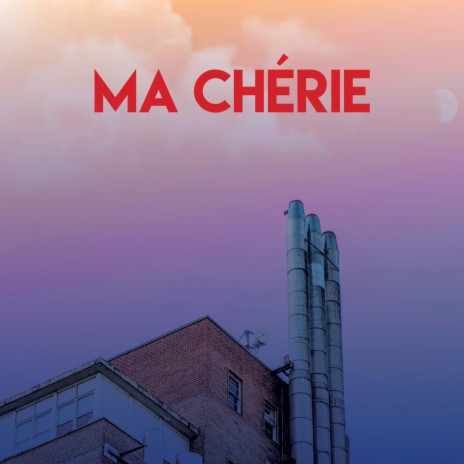 Ma Chérie | Boomplay Music