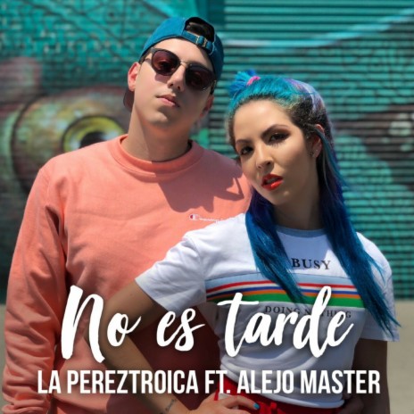 No Es Tarde ft. AlejoMaster | Boomplay Music