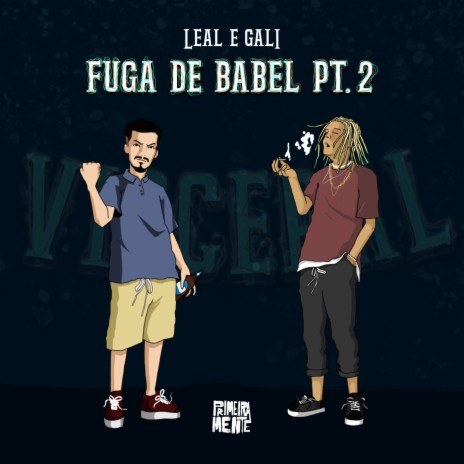 Fuga de Babel, Pt. 2 ft. PrimeiraMente & Lucas Gali | Boomplay Music