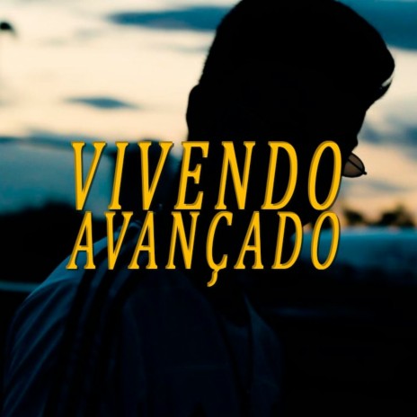 Vivendo Avançado | Boomplay Music