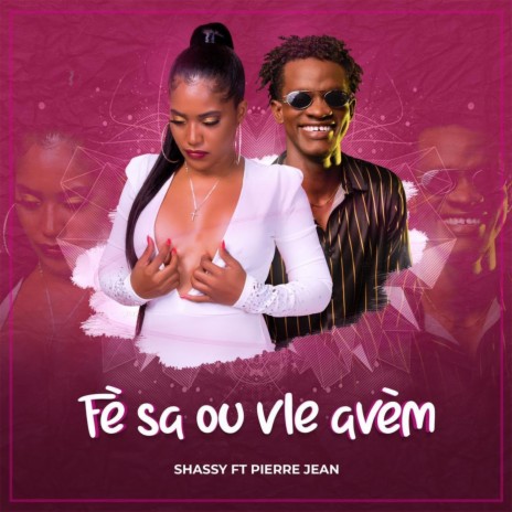 Fè Sa Ou Vle Avèm (feat. Pierre Jean) | Boomplay Music