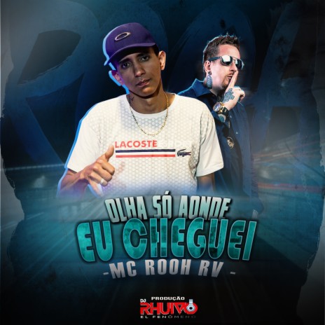 Olha Só Aonde Eu Cheguei ft. Mc Rooh RV | Boomplay Music