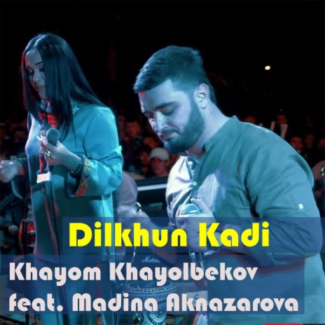 Dilkhun Kadi (feat. Madina Aknazarova) | Boomplay Music