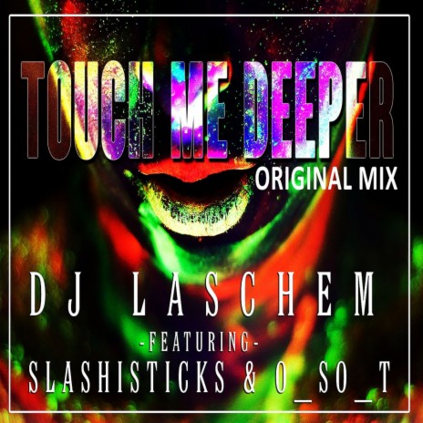 Touch Me Deeper (Instrumental Mix) ft. Slashisticks & O_SO_T | Boomplay Music
