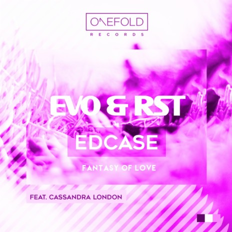 Fantasy Of Love (Original Mix) ft. Ed Case & Cassandra London