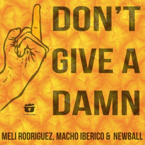 Don't Give A Damn (Original Mix) ft. Macho Iberico & Newball | Boomplay Music