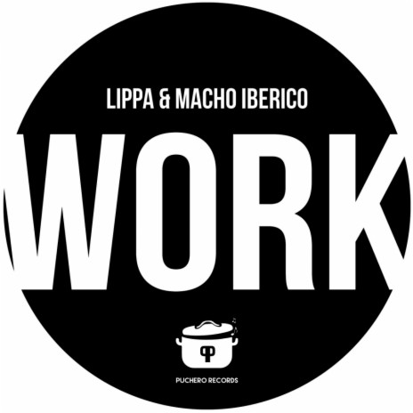 Work (Original Mix) ft. Lippa | Boomplay Music