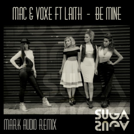Be Mine (Mark Audio Mix) ft. Voxe & Laith