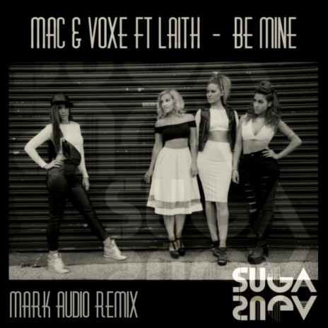 Be Mine (Mark Audio Mix) ft. Voxe & Laith | Boomplay Music