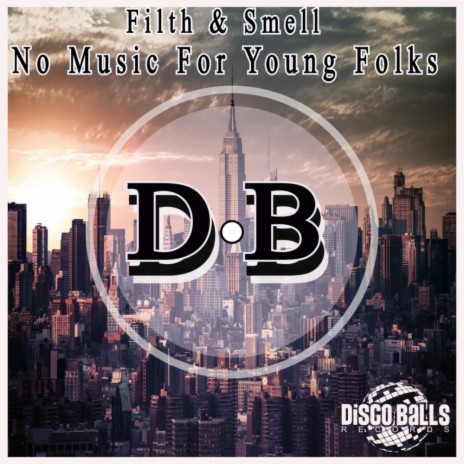 No Music For Young Folks (Original Mix) | Boomplay Music