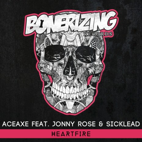 Heartfire (Original Mix) ft. Jonny Rose & Sicklead | Boomplay Music