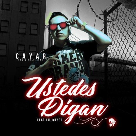 Ustedes Digan ft. Lil Dhyer | Boomplay Music