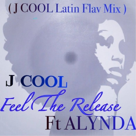 Feel The Release (Latin Flav Mix) ft. Alynda