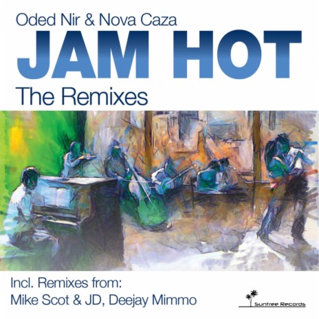 Jam Hot The Remixes (Original Mix) ft. Nova Caza