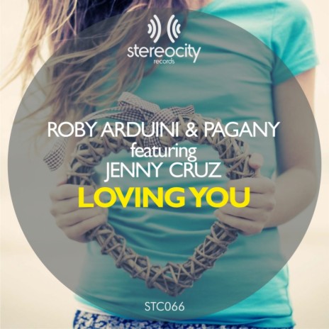 Loving You (Roby Arduini & Pagany Anthem Mix) ft. Pagany & Jenny Cruz | Boomplay Music