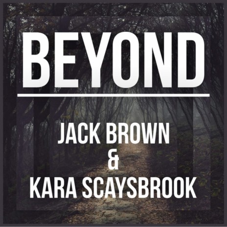 Beyond (Original Mix) ft. Kara Scaysbrook | Boomplay Music