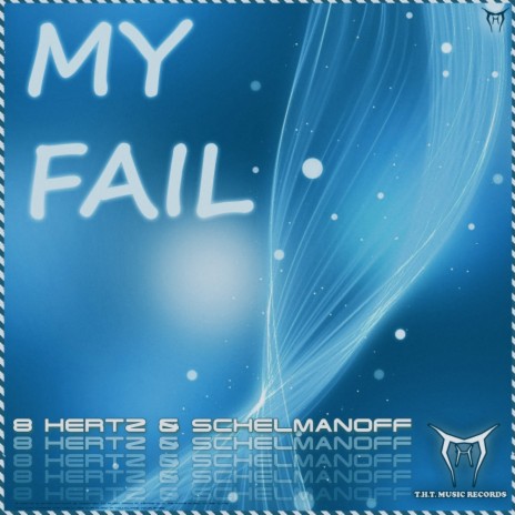 My Fail (Original Mix) ft. Schelmanoff