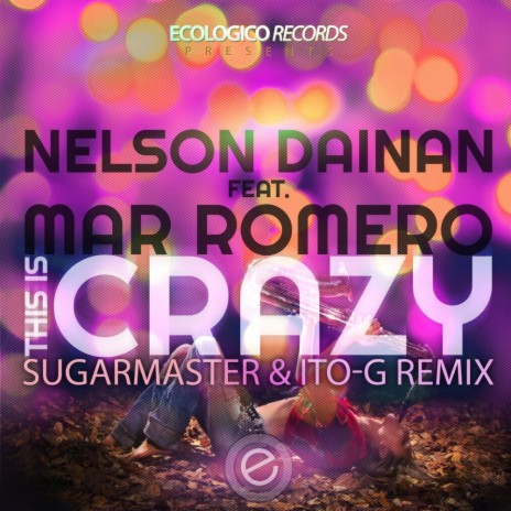 This Is Crazy (Sugarmaster, Ito-G Remix) ft. Mar Romero | Boomplay Music