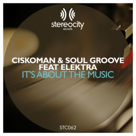 It's About The Music (Original Mix) ft. Soul Groove & Elektra