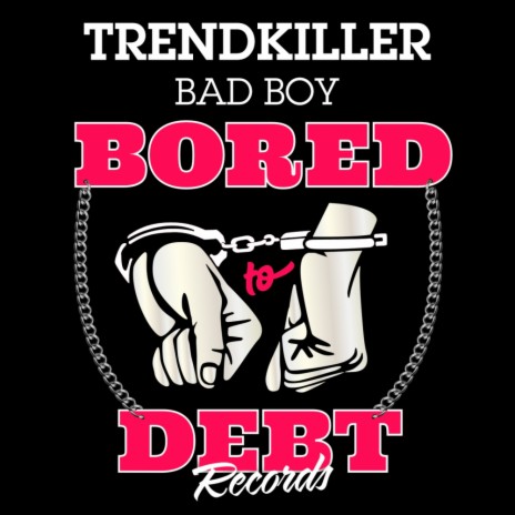 Bad Boy (Original Mix) | Boomplay Music