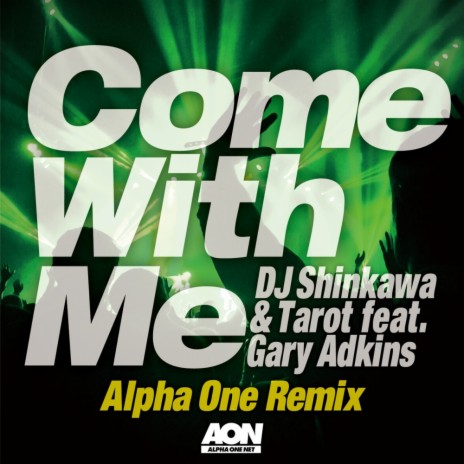 Come With Me (Alpha One Remix) ft. Tarot & Gary Adkins | Boomplay Music