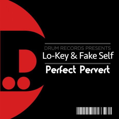 Perfect Pervert (Original Mix) ft. Fake Self